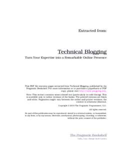 Extracted from:  Technical Blogging Turn Your Expertise into a Remarkable Online Presence  This PDF file contains pages extracted from Technical Blogging, published by the