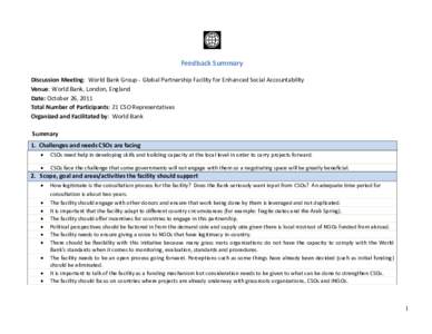 Feedback Summary Discussion Meeting: World Bank Group - Global Partnership Facility for Enhanced Social Accountability Venue: World Bank, London, England Date: October 26, 2011 Total Number of Participants: 21 CSO Repres