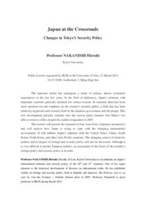 Japan at the Crossroads Changes in Tokyo’s Security Policy Professor NAKANISHI Hiroshi Kyoto University