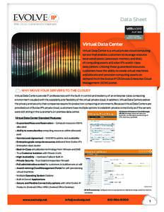 Data Sheet  Virtual Data Center Virtual Data Center is a virtual private cloud computing service that enables customers to leverage resource reservation pools (processor, memory and disk)