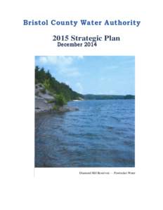 Bristol County Water Authority[removed]Strategic Plan December[removed]Diamond Hill Reservoir — Pawtucket Water