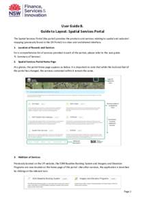User Guide B. Guide to Layout: Spatial Services Portal The Spatial Services Portal (the portal) provides the products and services relating to spatial and cadastral mapping (previously found in the SIX Portal) in a clear