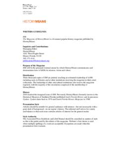 WRITERS GUIDELINES HM The Magazine of HistoryMiami is a bi-annual popular history magazine published by HistoryMiami. Inquiries and Contributions: Managing Editor