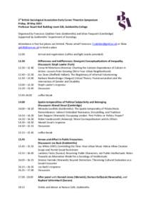 3rd British Sociological Association Early Career Theorists Symposium Friday, 29 May 2015 Professor Stuart Hall Building room 326, Goldsmiths College Organised by Francisco Calafate-Fario (Goldsmiths) and Silvia Pasquett
