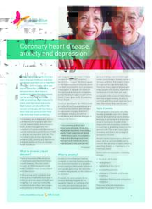 Coronary heart disease, anxiety and depression Anxiety, depression and coronary heart disease (CHD) are common conditions and often occur together.1