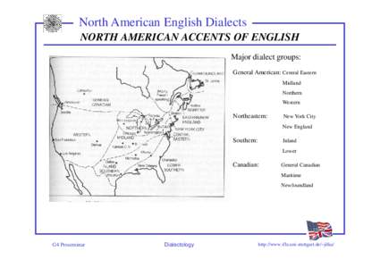 North American English Dialects NORTH AMERICAN ACCENTS OF ENGLISH Major dialect groups: