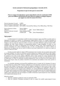 Institut national de l’information géographique et forestière (IGN) Proposition de sujet de thèse pour la rentrée 2014 Prise en compte de la dépendance spatio-temporelle des séries de coordonnées GNSS pour une m