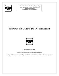 Marin County School to Career Partnership 1111 Las Gallinas Avenue • P.O. Box 4925 San Rafael, CA5865 • FaxEMPLOYER GUIDE TO INTERNSHIPS