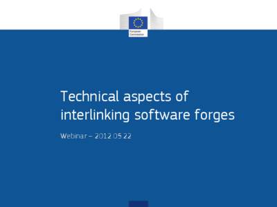 Technical aspects of interlinking software forges Webinar – [removed] The ISA programme