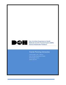 New York State Department of Health Medicaid Incentive Payment System (MIPS) External Stakeholder Feedback Family Planning Advocates June 29, 2010 | 3:15 – 3:30 p.m.