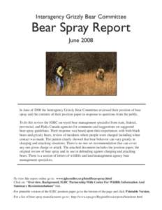 Interagency Grizzly Bear Committee  Bear Spray Report June[removed]In June of 2008 the Interagency Grizzly Bear Committee reviewed their position of bear