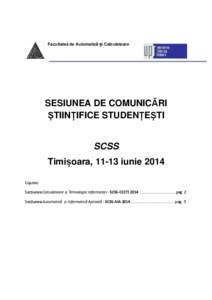 Facultatea de Automatică şi Calculatoare  SESIUNEA DE COMUNICĂRI ȘTIINȚIFICE STUDENȚEȘTI SCSS Timișoara, 11-13 iunie 2014