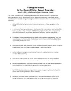 Voting Members to the Central States Synod Assembly June 4-6, 2015 at Bethany College, Lindsborg, Kansas The Synod Assembly is the highest legislative authority of the synod and is charged with electing members to the Sy