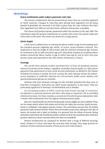 THE FRAMEWORK OF PENSIONS AT A GLANCE  Methodology Future entitlements under today’s parameter and rules The pension entitlements that are presented are those that are currently legislated in OECD countries. Changes in