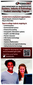 IOWA DEPARTMENT OF TRANSPORTATION  Business, Industry & Technology Student Internship Program Student intern employment opportunities: May to August, January to August, or