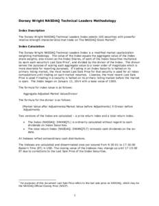 Dorsey Wright NASDAQ Technical Leaders Methodology Index Description The Dorsey Wright NASDAQ Technical Leaders Index selects 100 securities with powerful relative strength characteristics that trade on The NASDAQ Stock 