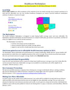 Healthcare Marketplace Open enrollment runs from November 15, 2014 thru February 15, 2015. Local Help Pecan Valley Centers now offers assistance to the residents of our six-county coverage area, to answer questions or to