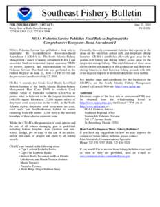 Southeast Fishery Bulletin National Marine Fisheries Service, Southeast Regional Office, 263 13th Avenue South, St. Petersburg, FL[removed]FOR INFORMATION CONTACT: Karla Gore or [removed[removed], FAX[removed]