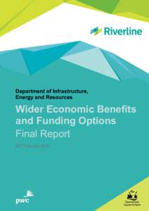 Department of Infrastructure, Energy and Resources Wider Economic Benefits and Funding Options Final Report