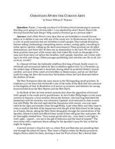 CHRISTIANS SPURN THE CURIOUS ARTS by Pastor William P. Terjesen Question: Pastor, I recently overheard a Christian friend mentioning to someone that they were going to a fortune teller. I was shocked by what I heard. Doe