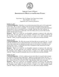 Supreme Court of Illinois  ADMINISTRATIVE OFFICE OF THE ILLINOIS COURTS Form Name: How To Change Your Name (for an Adult) Form Number: NC-ISuggestions and Commission Responses