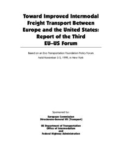 Toward Improved Intermodal Freight Transport Between Europe and the United States: Report of the Third EU–US Forum Based on an Eno Transportation Foundation Policy Forum