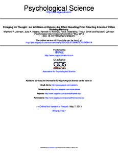 Psychological Science http://pss.sagepub.com/ Foraging for Thought : An Inhibition-of-Return-Like Effect Resulting From Directing Attention Within Working Memory Matthew R. Johnson, Julie A. Higgins, Kenneth A. Norman, P