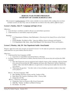 HERTOG WAR STUDIES PROGRAM OVERVIEW OF COURSE SCHEDULE 2014 This program is reading intensive. In this course schedule overview details of the readings have not been included. Lessons are day-long; some are divided into 