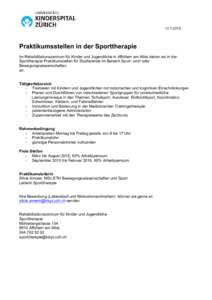 [removed]Praktikumsstellen in der Sporttherapie Im Rehabilitationszentrum für Kinder und Jugendliche in Affoltern am Albis bieten wir in der Sporttherapie Praktikumstellen für Studierende im Bereich Sport- und/ oder 