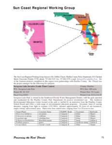 Sun Coast Regional Working Group  The Sun Coast Regional Working Group liaison is Ms. Debbie Chayet, Pinellas County Parks Department, 631 Chestnut Street, Clearwater, Florida 33756, phone: [removed], fax: [removed]