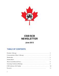 CSB/SCB NEWSLETTER June 2013 TABLE OF CONTENTS President’s Message . . . . . . . . . . . . . . . . . . . . . . . . . . . . . . . . . . . . . . . . . . . . . . . . . . . . . . . . . 2