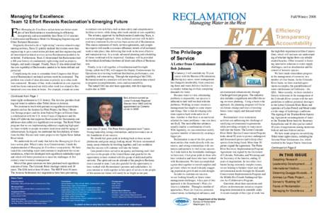 Managing for Excellence: Team 12 Effort Reveals Reclamation’s Emerging Future F  ew Managing for Excellence action items are better examples of how Reclamation is transforming its efficiency,