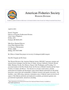 American Fisheries Society Western Division President Pam Sponholtz, President-elect Hilda Sexauer, Vice President Jim Bowker, Secretary-Treasurer Travis Neebling, Past-president Christina Swanson April 24, 2014 David J.