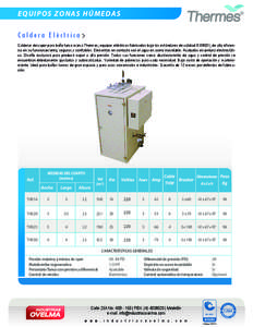 E Q U IPOS ZO N A S H Ú M ED AS Caldera Eléctrica Calderas de vapor para baño turco marca Thermes, equipos eléctricos fabricados bajo los estándares de calidad ISO9001, de alta eficien. cia en su funcionamiento, seg