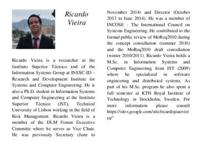 Ricardo Vieira Ricardo Vieira is a researcher at the Instituto Superior Técnico and of the Information Systems Group at INESC-ID –
