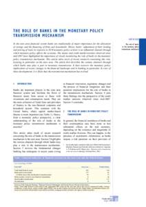 THE ROLE OF BANKS IN THE MONETARY POLICY TRANSMISSION MECHANISM ARTICLES In the euro area financial system banks are traditionally of major importance for the allocation of savings and the financing of firms and househol