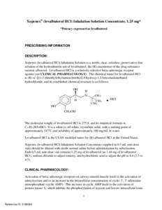 Xopenex® (levalbuterol HCl) Inhalation Solution Concentrate, 1.25 mg* *Potency expressed as levalbuterol PRESCRIBING INFORMATION DESCRIPTION: Xopenex (levalbuterol HCl) Inhalation Solution is a sterile, clear, colorless