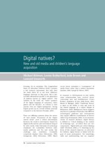 Digital natives? New and old media and children’s language acquisition Michael Bittman, Leonie Rutherford, Jude Brown and Leonard Unsworth Growing Up in Australia: The Longitudinal