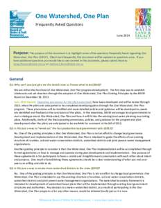 One Watershed, One Plan Frequently Asked Questions June 2014 Purpose: The purpose of this document is to highlight some of the questions frequently heard regarding One Watershed, One Plan (1W1P). Check back frequently; t