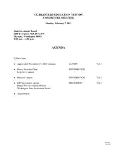 GUARANTEED EDUCATION TUITION COMMITTEE MEETING Monday, February 7, 2011 State Investment Board 2100 Evergreen Park Drive SW