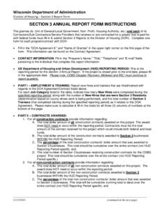 Wisconsin Department of Administration Division of Housing – Section 3 Report Form SECTION 3 ANNUAL REPORT FORM INSTRUCTIONS The grantee (ie. Unit of General Local Government, Non- Profit, Housing Authority, etc.) and 