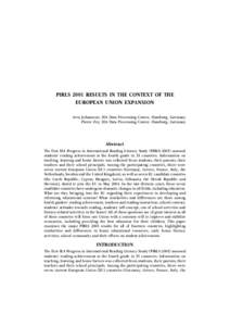 PIRLS 2001 RESULTS IN THE CONTEXT OF THE EUROPEAN UNION EXPANSION Ieva Johansone, IEA Data Processing Center, Hamburg, Germany Pierre Foy, IEA Data Processing Center, Hamburg, Germany  Abstract