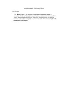 Proposed Chapter 51 Wording Update[removed]b) (b) “Mental illness”, for purposes of involuntary commitment, means a substantial disorder of thought, mood, perception, orientation, or memory which grossly impairs 