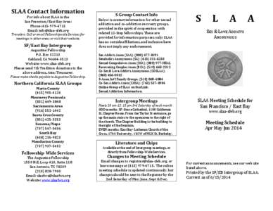 SLAA Contact Information For info about SLAA in the San Francisco/East Bay Area: Phone: [removed]Email: [removed]