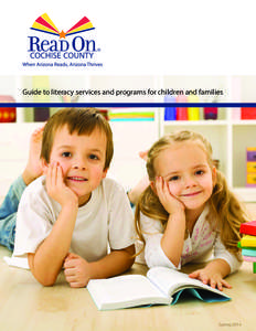 Guide to literacy services and programs for children and families  Spring 2014 Bisbee Literacy Early