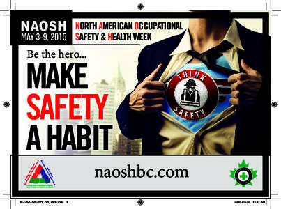 NAOSH  NORTH AMERICAN OCCUPATIONAL MAY 3-9, 2015 SAFETY & HEALTH WEEK  Be the hero...