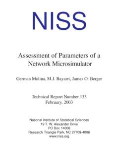 NISS Assessment of Parameters of a Network Microsimulator German Molina, M.J. Bayarri, James O. Berger  Technical Report Number 133