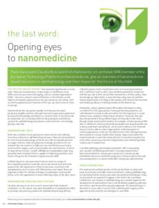 the last word:  Opening eyes to nanomedicine Paolo Gasco and Claudia Musicanti from Nanovector srl, an Italian SME member of the European Technology Platform on Nanomedicine, give an overview of nanomedicinebased solutio