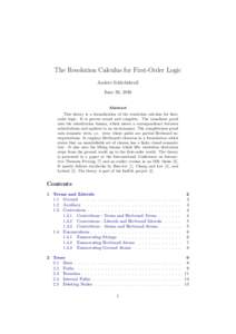 The Resolution Calculus for First-Order Logic Anders Schlichtkrull June 30, 2016 Abstract This theory is a formalization of the resolution calculus for firstorder logic. It is proven sound and complete. The soundness pro