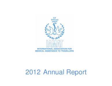 2012 Annual Report  President’s Message Dear friends and supporters, I am pleased to provide the highlights of IAMAT’s work in 2012.